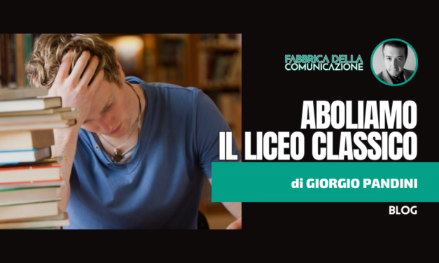 Aboliamo il Liceo Classico!