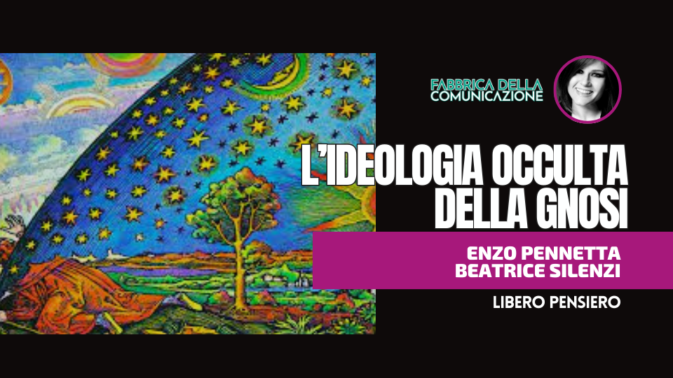 L’IDEOLOGIA OCCULTA DELLA GNOSI