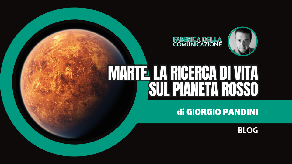 Marte. Si riaccende la ricerca di Vita sul Pianeta Rosso. 