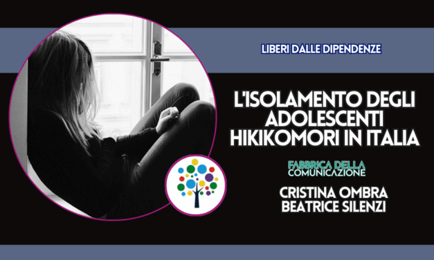 L’ISOLAMENTO DEGLI ADOLESCENTI. HIKIKOMORI IN ITALIA