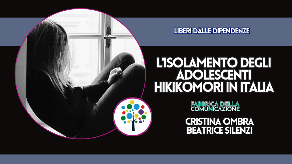 L’ISOLAMENTO DEGLI ADOLESCENTI. HIKIKOMORI IN ITALIA