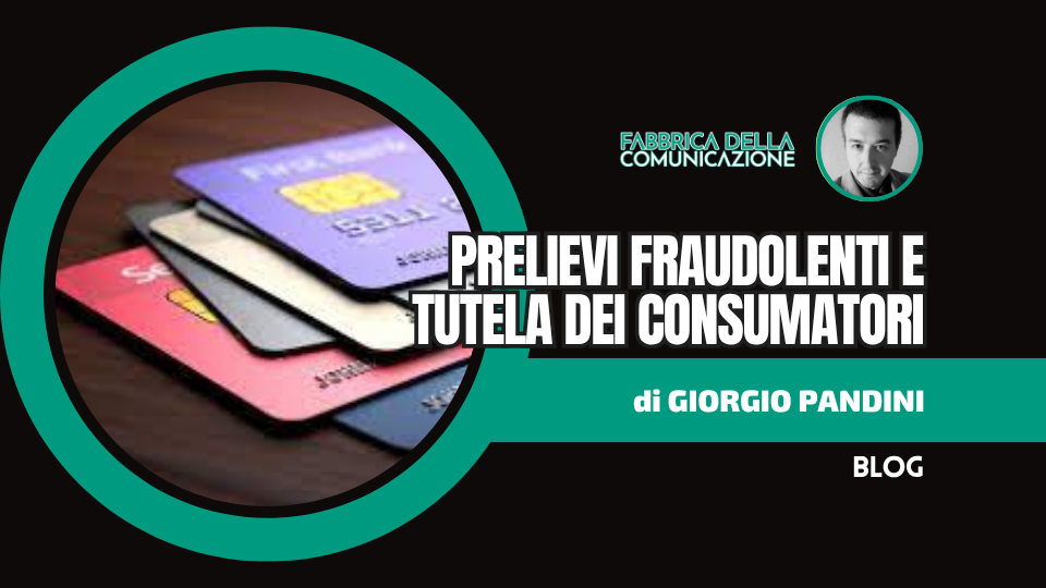 Prelievi fraudolenti e tutela dei consumatori