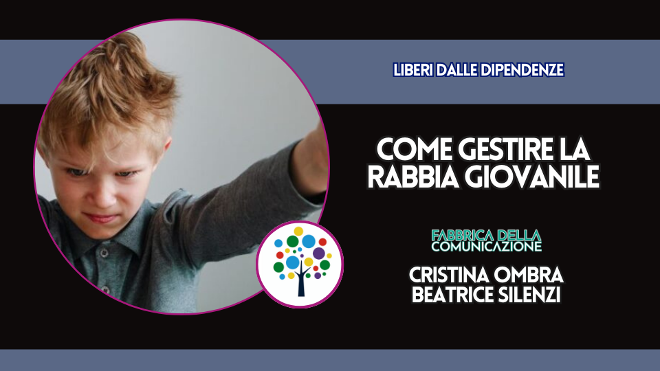 COME GESTIRE LA RABBIA GIOVANILE