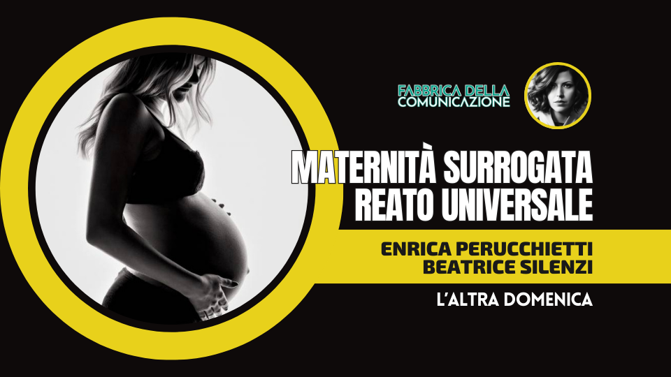 MATERNITÀ SURROGATA REATO UNIVERSALE