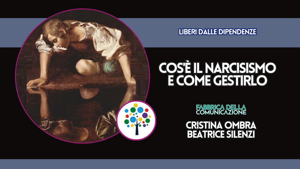 COS’È IL NARCISISMO E COME GESTIRLO