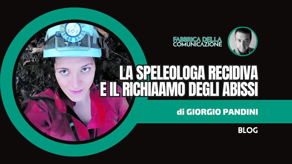 La speleologa recidiva e il richiamo degli abissi