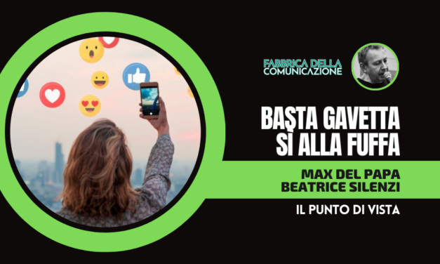 BASTA GAVETTA, SÌ ALLA FUFFA
