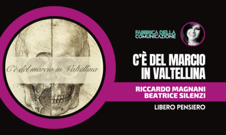 C’È DEL MARCIO IN VALTELLINA