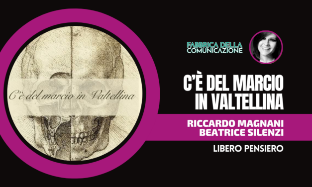 C’È DEL MARCIO IN VALTELLINA