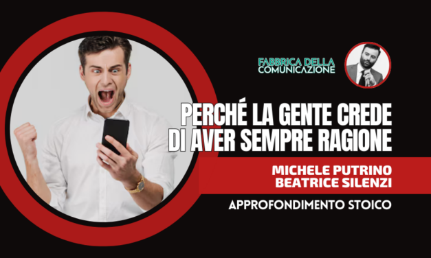 PERCHÉ LA GENTE CREDE DI AVER SEMPRE RAGIONE