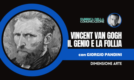 VINCENT VAN GOGH. IL GENIO E LA FOLLIA
