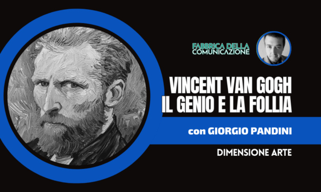 VINCENT VAN GOGH. IL GENIO E LA FOLLIA