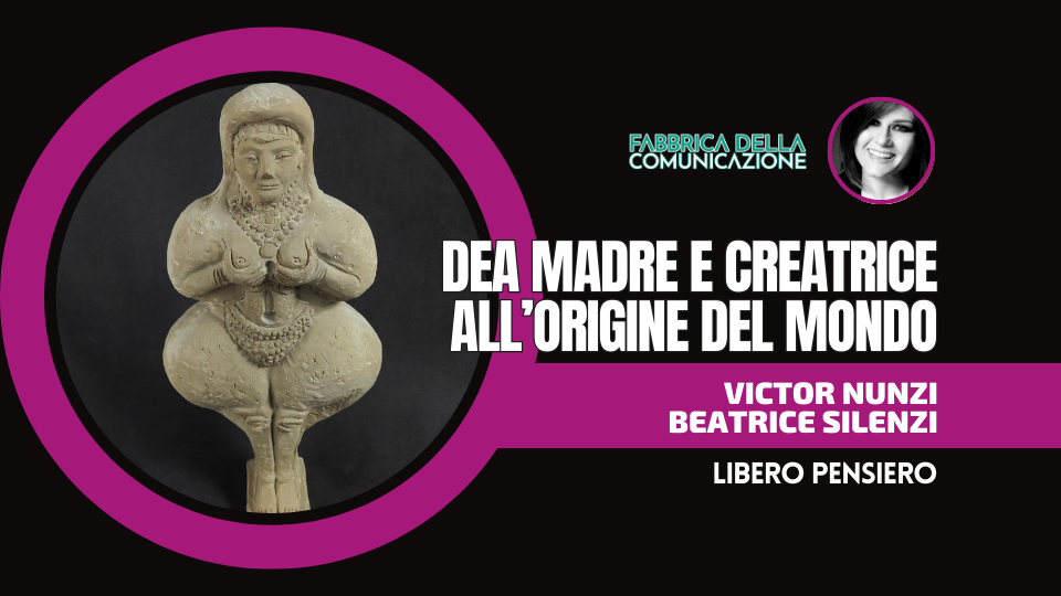 DEA MADRE E CREATRICE ALL’ORIGINE DEL MONDO