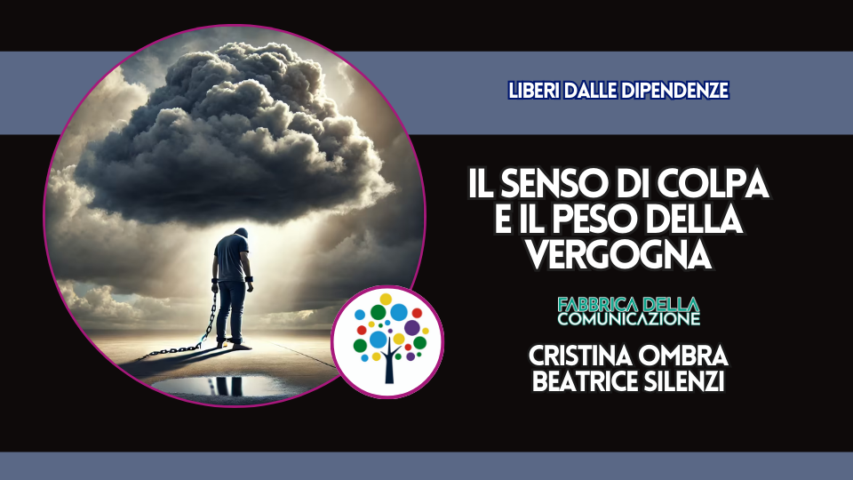 IL SENSO DI COLPA E IL PESO DELLA VERGOGNA