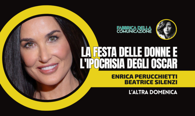 LA FESTA DELLE DONNE E L’IPOCRISIA DEGLI OSCAR