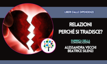 RELAZIONI DI COPPIA. PERCHÉ SI TRADISCE?