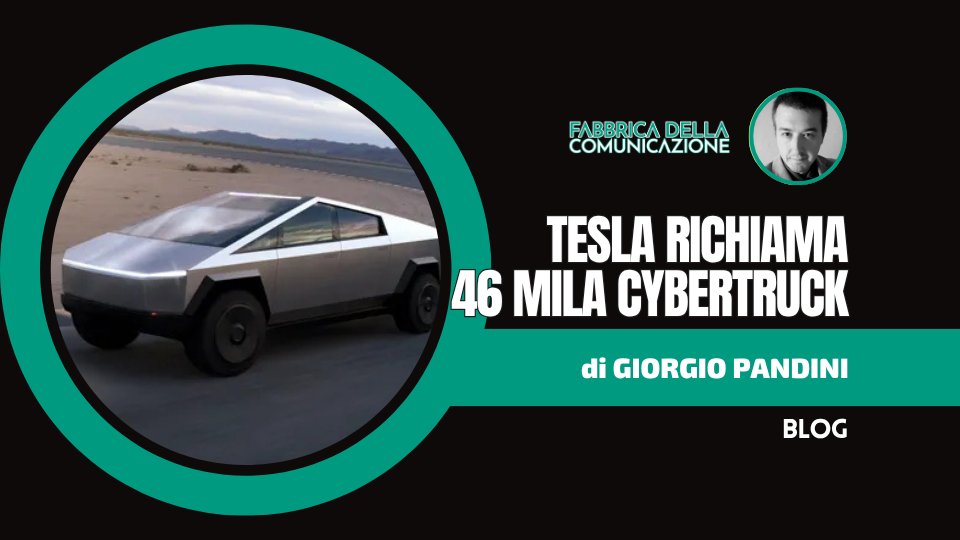 Tesla richiama 46 mila Cybertruck. Sono un pericolo