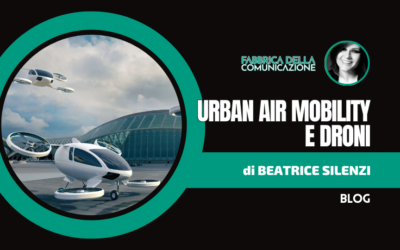 Il futuro della mobilità urbana. Urban air mobility e droni