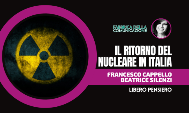 IL RITORNO DEL NUCLEARE IN ITALIA