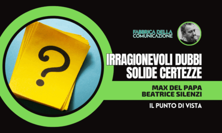 IRRAGIONEVOLI DUBBI. SOLIDE CERTEZZE