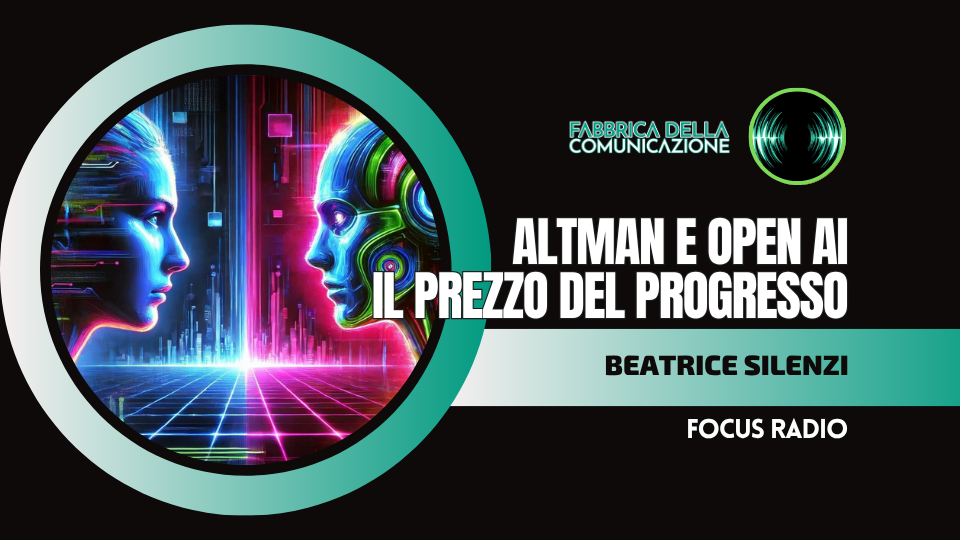 ALTMAN E OPEN A.I. IL PREZZO DEL PROGRESSO