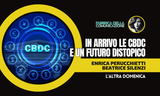 IN ARRIVO LE CBDC E UN FUTURO DISTOPICO