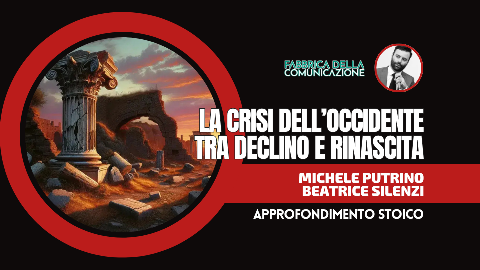 LA CRISI DELL’OCCIDENTE. TRA DECLINO E RINASCITA