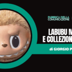 LABUBU MANIA E COLLEZIONISMO