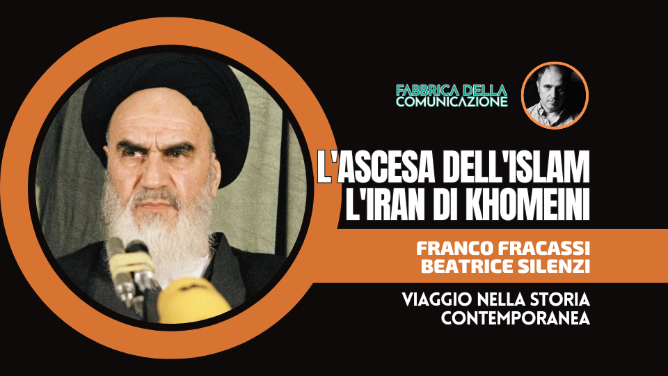 L’ASCESA DELL’ISLAM. L’IRAN DI KHOMEINI
