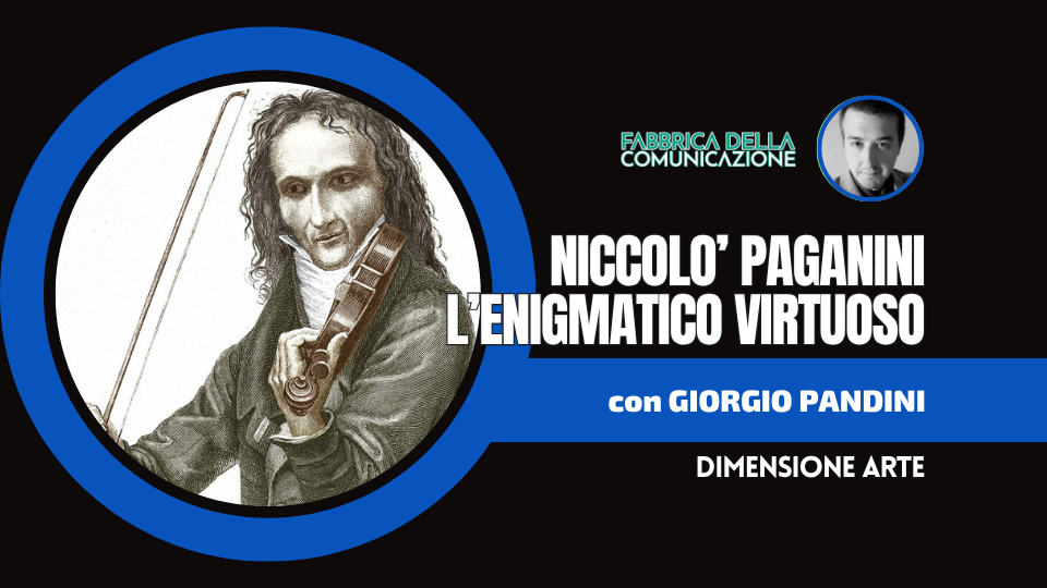 NICCOLO’ PAGANINI. L’ENIGMATICO VIRTUOSO