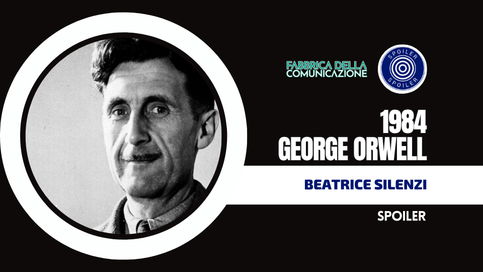 1984 – GEORGE ORWELL IL POTERE DELLA DISTOPIA