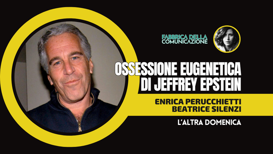 OSSESSIONE EUGENETICA DI JEFFREY EPSTEIN