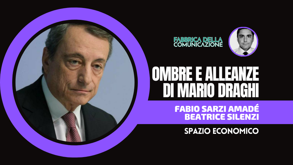 OMBRE E ALLEANZE DI MARIO DRAGHI