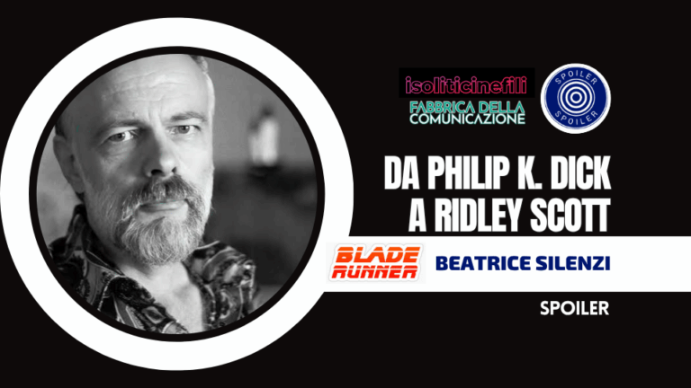 BLADE RUNNER. DA PHILIP DICK A RIDLEY SCOTT