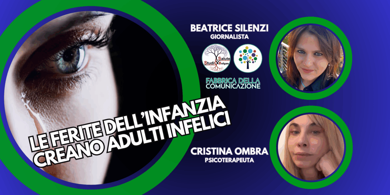 LE FERITE DELL’INFANZIA CREANO ADULTI INFELICI