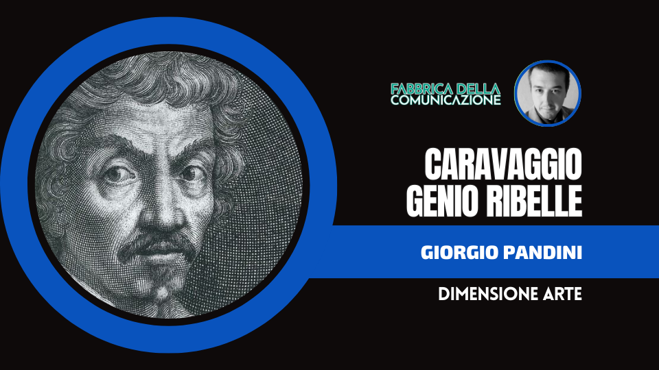 CARAVAGGIO GENIO RIBELLE