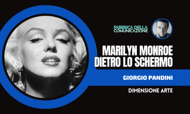MARILYN MONROE E IL MISTERO DIETRO LO SCHERMO