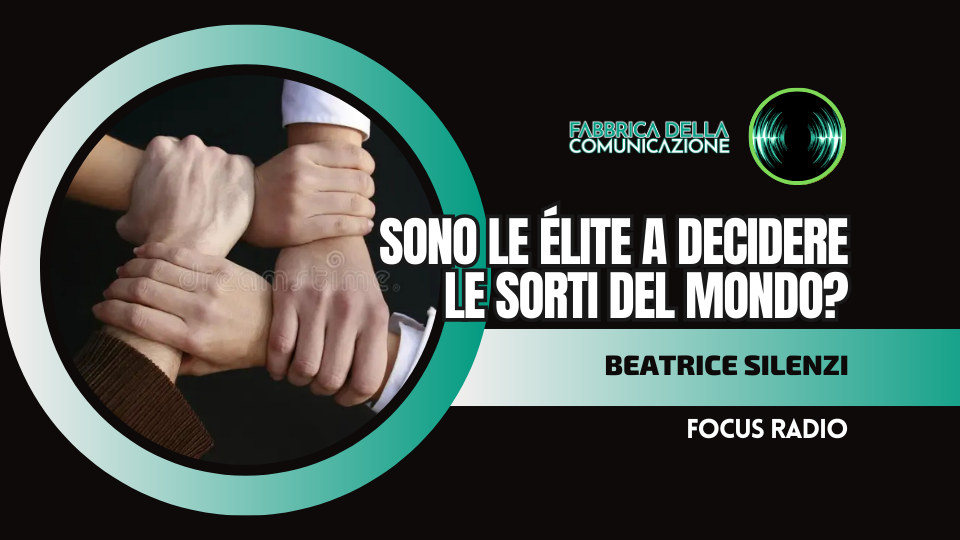 SONO DAVVERO LE ÉLITE A DECIDERE LE SORTI DEL MONDO?