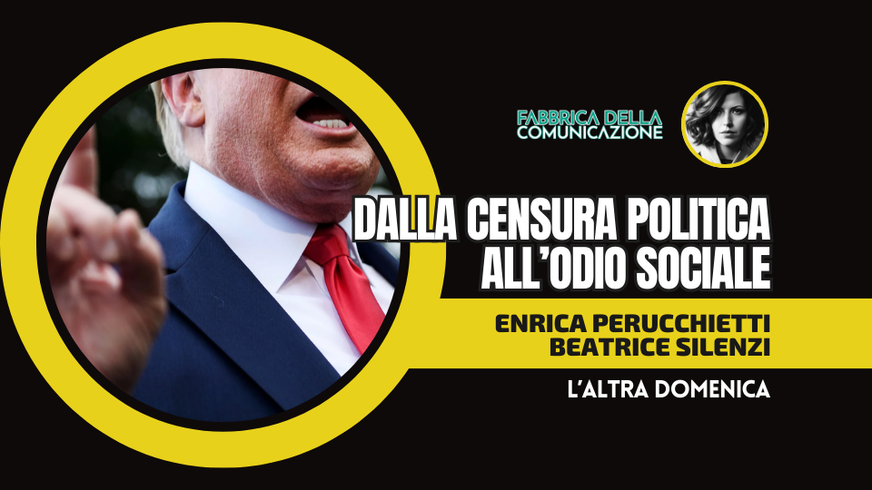 TRUMP. DALLA CENSURA POLITICA ALL’ODIO SOCIALE