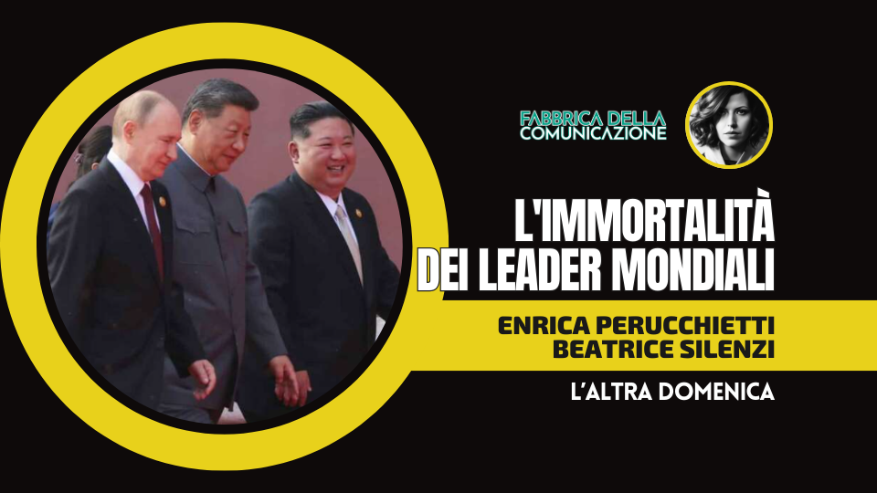 L’IMMORTALITÀ DEI LEADER MONDIALI