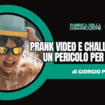 Prank Video e Challenge. Un pericolo per tutti