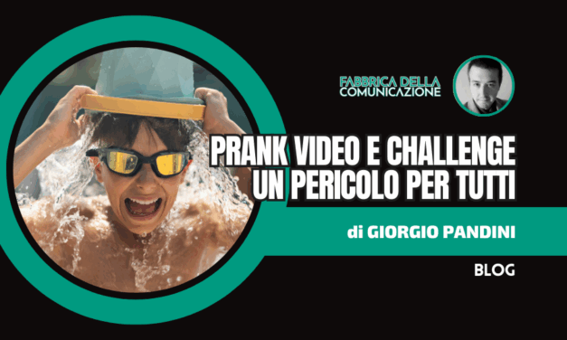 Prank Video e Challenge. Un pericolo per tutti
