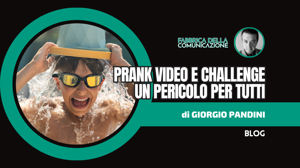 Prank Video e Challenge. Un pericolo per tutti