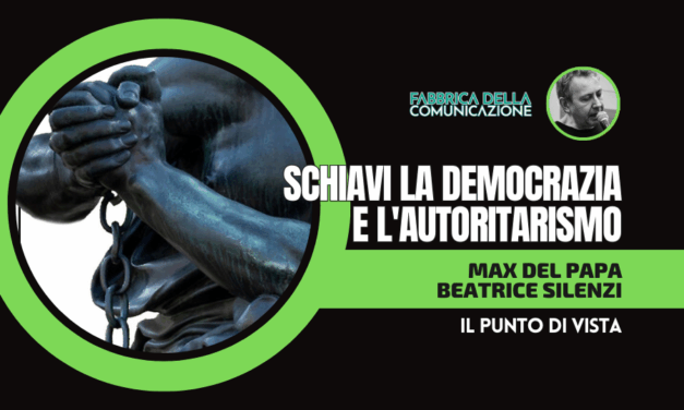 SCHIAVI. LA DEMOCRAZIA E L’AUTORITARISMO