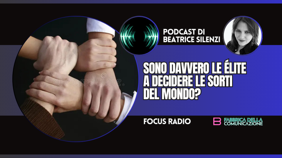 SONO DAVVERO LE ÉLITE A DECIDERE LE SORTI DEL MONDO?