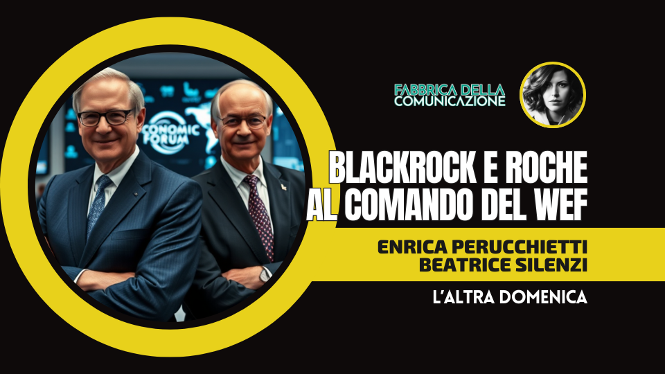 BLACKROCK E ROCHE AL COMANDO DEL WORLD ECONOMIC FORUM