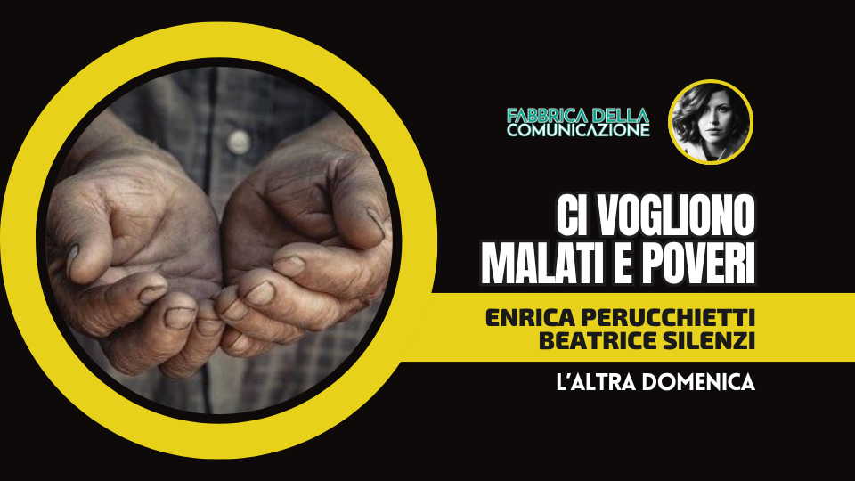 MALATI E POVERI. CINQUE ANNI CHE HANNO CAMBIATO L’ITALIA