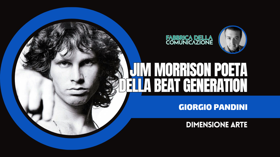 JIM MORRISON. POETA DELLA BEAT GENERATION