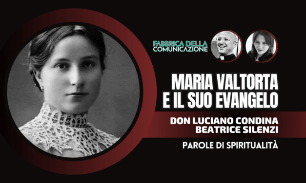 MARIA VALTORTA E IL SUO EVANGELO, POEMA DELL’UOMO DIO