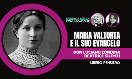 MARIA VALTORTA E IL SUO EVANGELO, POEMA DELL’UOMO DIO
